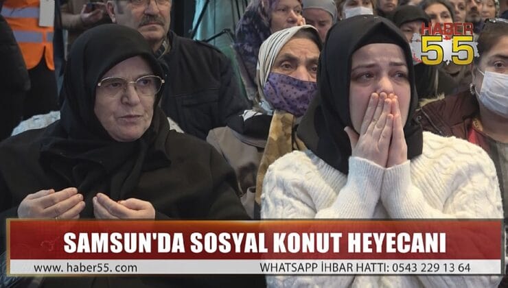 SAMSUN’DA 4 BİN 450 ADET SOSYAL KONUT YAPILACAK