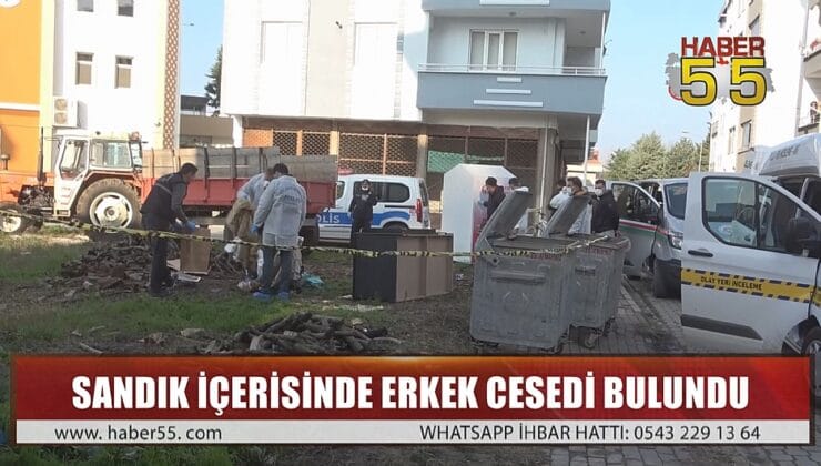 SAMSUN’DA SANDIK İÇERİSİNDEKİ CESET İLE İLGİLİ 1 GÖZALTI