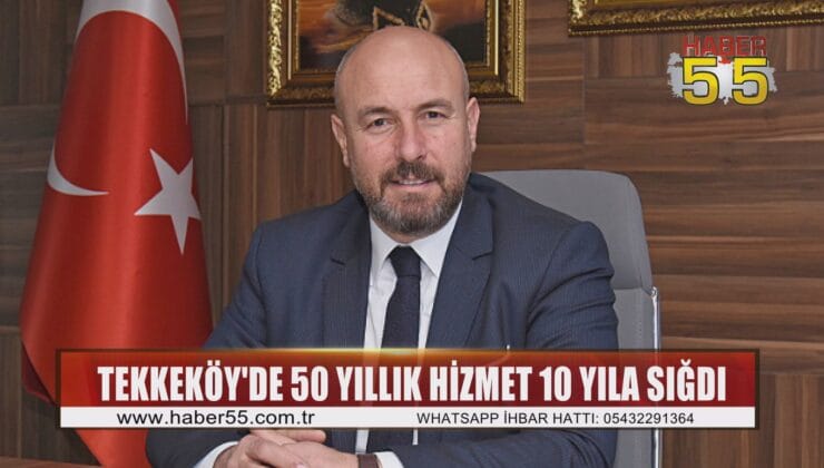 Tekkeköy Belediye Başkanı Hasan Togar: ”Dev hizmetler yaptık”