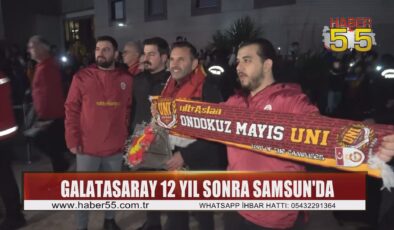 Galatasaray 12 yıl sonra Samsun’da
