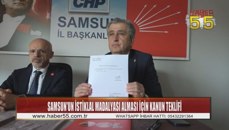 Samsun’a ‘İstiklal Madalyası’ verilmesi için kanun teklifi verildi