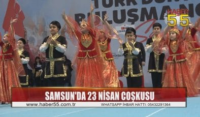 Samsun’da 23 Nisan coşkuyla kutlandı