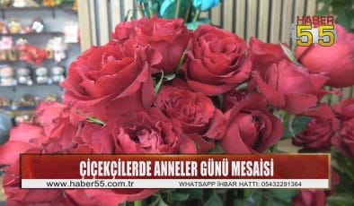 Anneler günü öncesi çiçekçilerde hareketlilik başladı