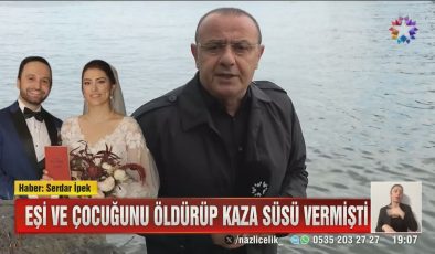 Eşi ve çocuğunu öldürüp kaza süsü vermişti ceza evinde intihar etti
