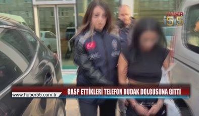 Samsun’da Pes Dedirten Olay: Gasp Ettikleri Telefonu Satıp Estetik Yaptırdılar