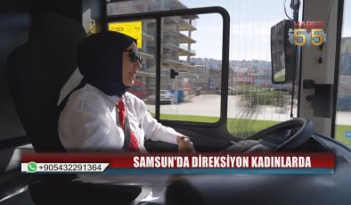 Erkek Egemen Mesleğe Kadın İmzası: Samsun’da Direksiyon Başındaki Kadınlar