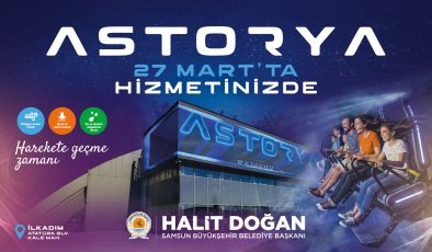 Samsun’da Bir İlk: “Astorya” Kapılarını Açıyor!