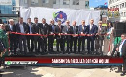Samsun’da Rizeliler Derneği Açıldı: Hemşehri Dayanışmasına Güçlü Adım