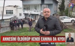 Annesini öldürdü ardından kendini Bu sefer cinayetin adresi ilkadım